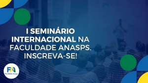I Seminário Internacional Brasil Chile, Seguridade Social e Mundo do Trabalho. Organização: Faculdade Anasps. Inscreva-se!   